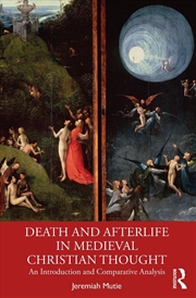Buy Death And Afterlife In Medieval Christian Thought An Introduction And Comparative Analysis