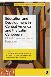 Buy Education And Development In Central America And The Latin Caribbean : Global Forces And Local Respo