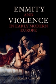Buy Enmity And Violence In Early Modern Europe