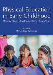Buy Physical Education In Early Childhood Movement And Development From 3 To 6 Years