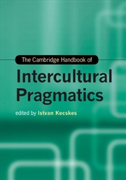 Buy The Cambridge Handbook Of Intercultural Pragmatics
