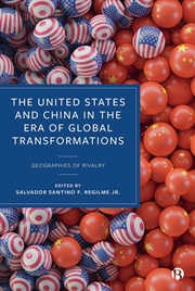 Buy The United States And China In The Era Of Global Transformations : Geographies Of Rivalry