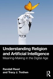 Buy Understanding Religion And Artificial Intelligence Meaning-Making In The Digital Age