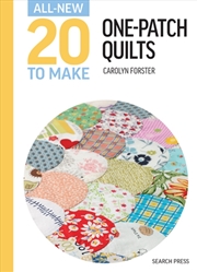 Buy All-New Twenty To Make: One-Patch Quilts