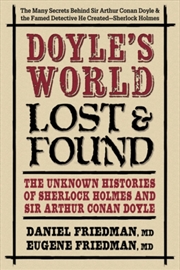 Buy Doyle'S World - Lost & Found : The Unknown Histories Of Sherlock Holmes And Sir Arthur Conan Doyle