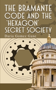 Buy The Bramante Code And The ‘Hexagon’ Secret Society