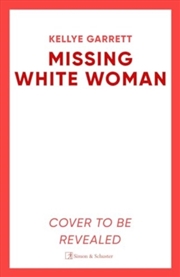 Buy Missing White Woman : The Razor-Sharp New Thriller From The Award-Winning Author Of Like A Sister