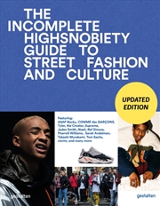 Buy The Incomplete (Updated Edition) : Highsnobiety Guide To Street Fashion And Culture