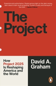Buy The Project : How Project 2025 Is Reshaping America And The World