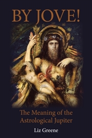Buy By Jove! : The Meaning Of The Astrological Jupiter