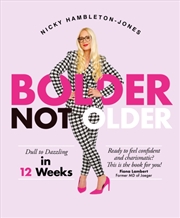 Buy Bolder Not Older : Dull To Dazzling In 12 Weeks