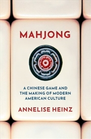 Buy Mahjong : A Chinese Game And The Making Of Modern American Culture