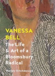 Buy Vanessa Bell : The Life And Art Of A Bloomsbury Radical