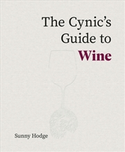 Buy The Cynic'S Guide To Wine