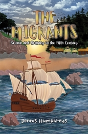 Buy The Migrants : Britain And Brittany In The Fifth Century