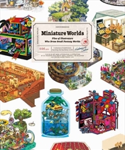 Buy Miniature Worlds : Files Of Illustrators Who Draw Small Fantasy Worlds