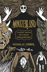 Buy Monsterland : A Journey Around The World’S Dark Imagination