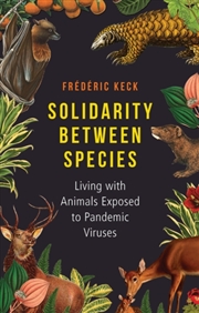 Buy Solidarity Between Species : Living With Animals Exposed To Pandemic Viruses