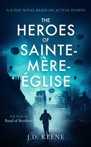 Buy The Heroes Of Sainte-Mere-Eglise : A D-Day Novel