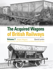 Buy The Acquired Wagons Of British Railways Volume 7 : Hopper Wagons (Coal, Loco Coal, Coke, Iron Ore &