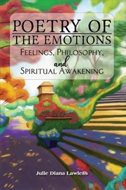 Buy Poetry Of The Emotions: Feelings, Philosophy, And Spiritual Awakening