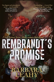 Buy Rembrandt'S Promise : 'A Believable, Elegant And Atmospheric Novel - Just Beautiful' - Nuala O'Conno