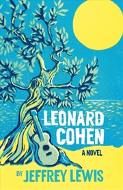 Buy Leonard Cohen : A Novel