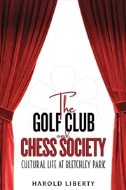 Buy The Golf Club And Chess Society : Cultural Life At Bletchley Park