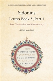 Buy Sidonius: Letters Book 5, Part 1 : Text, Translation And Commentary