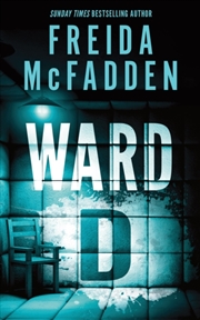 Buy Ward D : A Taut Psychological Thriller From The Author Of The Housemaid Is Watching
