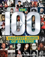 Buy The 100 Greatest Songs Of All Time : Create Your Ultimate Playlist