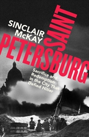 Buy Saint Petersburg : Sacrifice And Redemption In The City That Defied Hitler