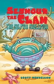 Buy Seymour The Clam : The Selfish Shellfish