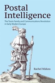 Buy Postal Intelligence : The Tassis Family And Communications Revolution In Early Modern Europe
