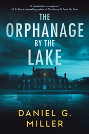 Buy The Orphanage By The Lake : A Suspenseful Crime Thriller For Fans Of Freida Mcfadden (The Orphanage