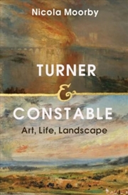 Buy Turner And Constable : Art, Life, Landscape