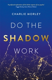 Buy Do The Shadow Work : And Find Lasting Self-Love And Acceptance