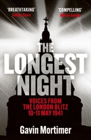 Buy The Longest Night : Voices From The London Blitz 10-11 May 1941