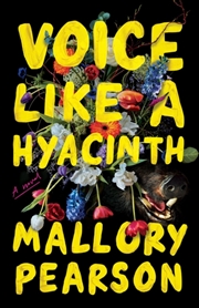 Buy Voice Like A Hyacinth : A Novel
