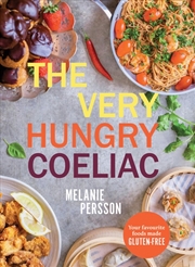 Buy The Very Hungry Coeliac : All The Foods You Love Made Gluten-Free