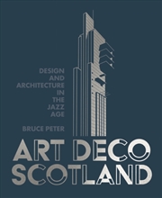 Buy Art Deco Scotland : Design And Architecture In The Jazz Age