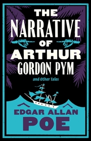 Buy The Narrative Of Arthur Gordon Pym And Other Tales : Annotated Edition