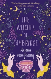 Buy The Witches Of Cambridge : The Charming Novel Of Life-Changing Magic And Friendship