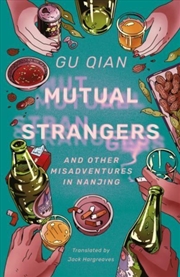 Buy Mutual Strangers : And Other Misadventures In Nanjing