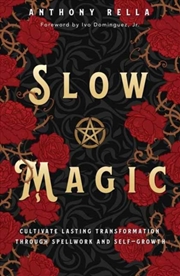 Buy Slow Magic : Cultivate Lasting Transformation Through Spellwork And Self-Growth
