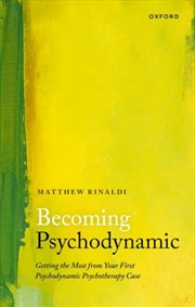 Buy Becoming Psychodynamic : Getting The Most From Your First Psychodynamic Psychotherapy Case