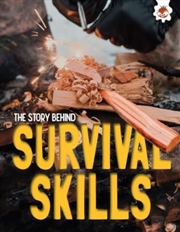 Buy The Story Behind: Survival Skills