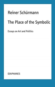 Buy The Place Of The Symbolic – Essays On Art And Politics