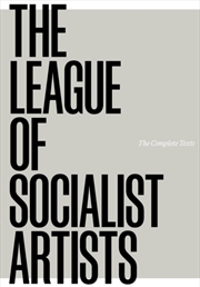 Buy The League Of Socialist Artists : The Complete Texts