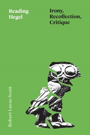 Buy Reading Hegel : Irony, Recollection, Critique